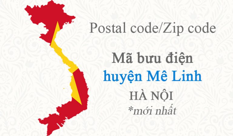 Mã bưu chính Postal code/Zip code của huyện MÊ LINH - HÀ NỘI